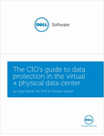 The CIO's Guide to Data Protection in the Virtual + Physical Data Center