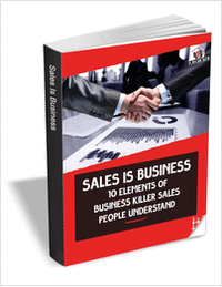Sales is Business - 10 Elements of Business Killer Sales People Understand