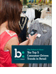 The Top 5 Consumer-Driven Trends in Retail