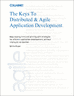 The Keys To Distributed & Agile Application Development