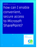 How Can I Enable Convenient, Secure Access to Microsoft SharePoint?