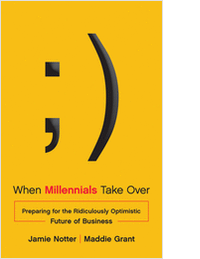 When Millennials Take Over: Preparing For The Ridiculously Optimistic Future of Business (A $24.95 Value, Free!)