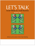Let's Talk Social Media for Small Business (Version 2) - Free 41 Page eBook
