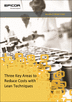 3 Key Areas to Reduce Costs with Lean Techniques