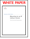 Migrating to an IP Contact Center: Seven Essential Planning Steps