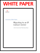 Genesys Telecommunications Laboratories - Migrating to an IP Contact Center: Seven Essential Planning Steps