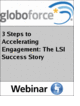 3 Steps to Accelerating Engagement: The LSI Success Story