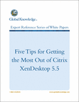 5 Tips for Getting the Most Out of Citrix XenDesktop 5.5