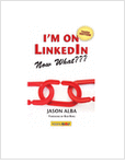 I'm on LinkedIn--Now What???