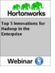 Top 5 Innovations for Hadoop in the Enterprise