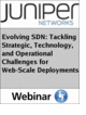 Evolving SDN: Tackling Strategic, Technology, and Operational Challenges for Web-Scale Deployments