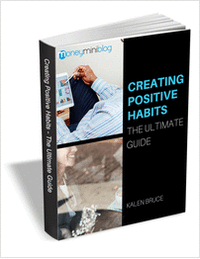 Creating Positive Habits - The Ultimate Guide