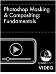 Photoshop Masking & Compositing: Fundamentals