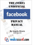 The (VERY) Unofficial Guide To Facebook Privacy