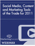 Social Media, Content and Marketing Tools of the Trade for 2011