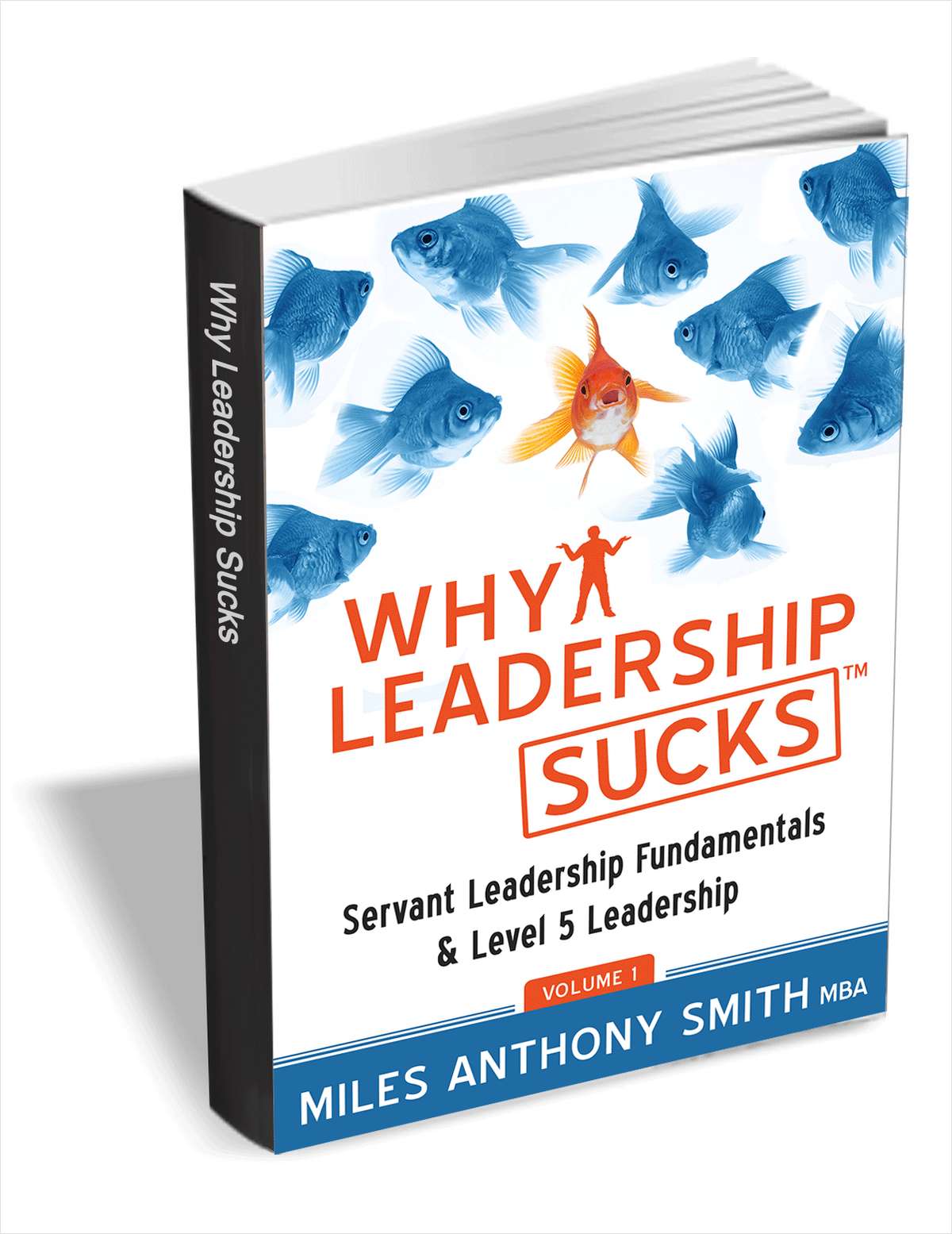 Why Leadership Sucks: The Fundamentals of Level 5 Leadership and Servant Leadership (Free eBook) A $14.95 Value