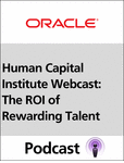 Human Capital Institute Webcast: The ROI of Rewarding Talent