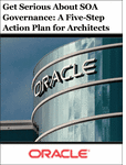 Get Serious About SOA Governance: A Five-Step Action Plan for Architects