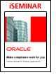 Oracle Corporation - iSeminar: Make Compliance Work for You