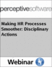Making HR Processes Smoother: Disciplinary Actions