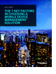 The 7 Key Factors in Choosing a Mobile Device Management Solution