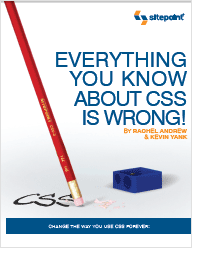 Everything You Know About CSS Is Wrong! - Free 37 Page Preview!