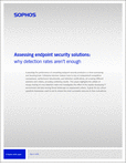 Assessing Endpoint Security Solutions: Why Detection Rates Aren't Enough
