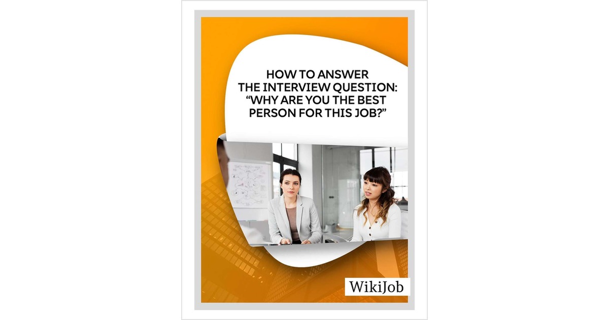 How To Answer The Interview Question Why Are You The Best Person For