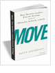 Move - How Decisive Leaders Execute Strategy Despite Obstacles, Setbacks, and Stalls ($15 Value) FREE For a Limited Time