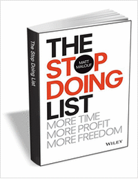 The Stop Doing List - More Time, More Profit, More Freedom