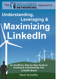 Windmill Networking: Understanding, Leveraging & Maximizing LinkedIn – Free 42 Page Excerpt