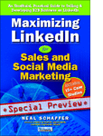 Maximizing LinkedIn for Sales and Social Media Marketing: An Unofficial, Practical Guide to Selling & Developing B2B Business on LinkedIn - Free 40 Page Preview