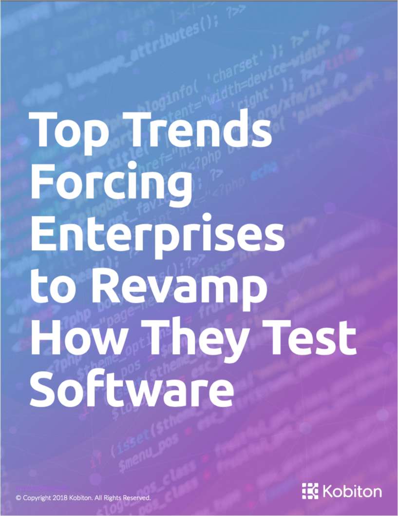 Top Trends Forcing Enterprises to Revamp How They Test Software