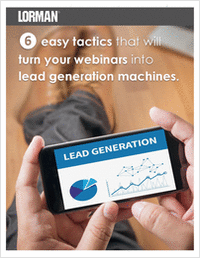 6 Easy Tactics That Will Turn Your Webinars into Lead Generation Machines