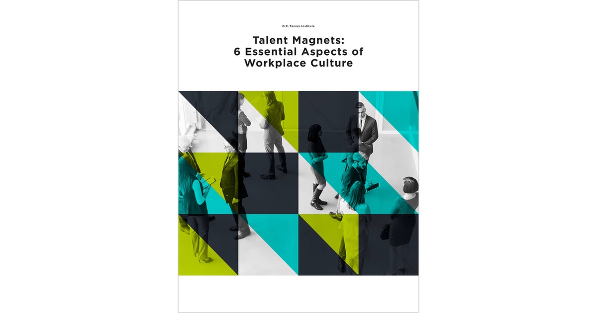 The 6 Talent Magnets That Are Essential To Your Workplace Culture