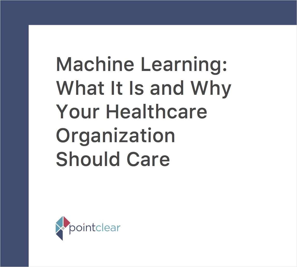 Machine Learning: What It Is and Why Your Healthcare Organization Should Care