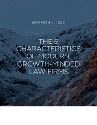The 6 Characteristics of Modern Growth-Minded Law Firms
