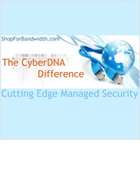 The Cutting Edge Managed Security Solution - The CyberDNA Difference