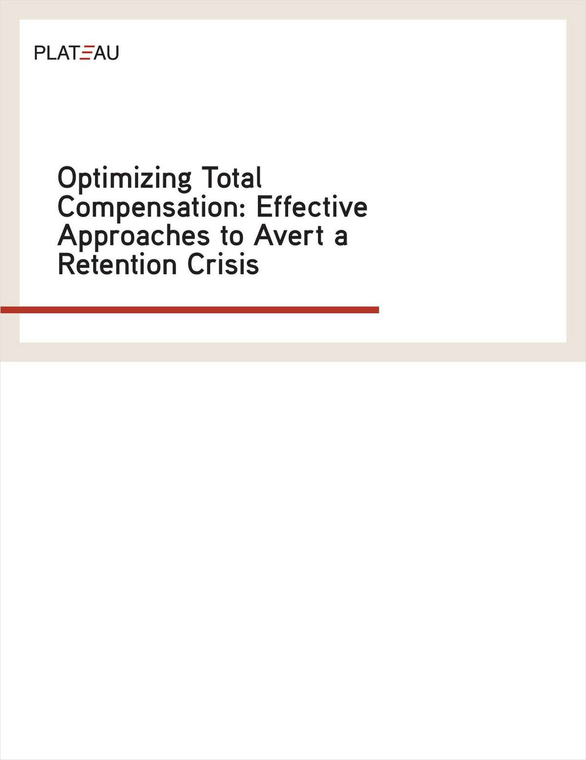 Optimizing Total Compensation: Effective Approaches to Avert a Retention Crisis