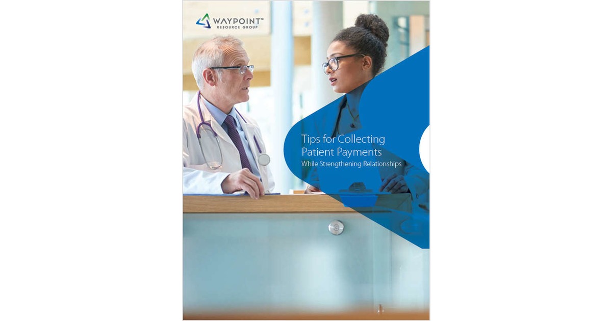 Tips for Collecting Patient Payments While Strengthening Relationships