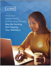 How Your Association's Scholarship Process May Be Hurting, Not Helping, Your Members