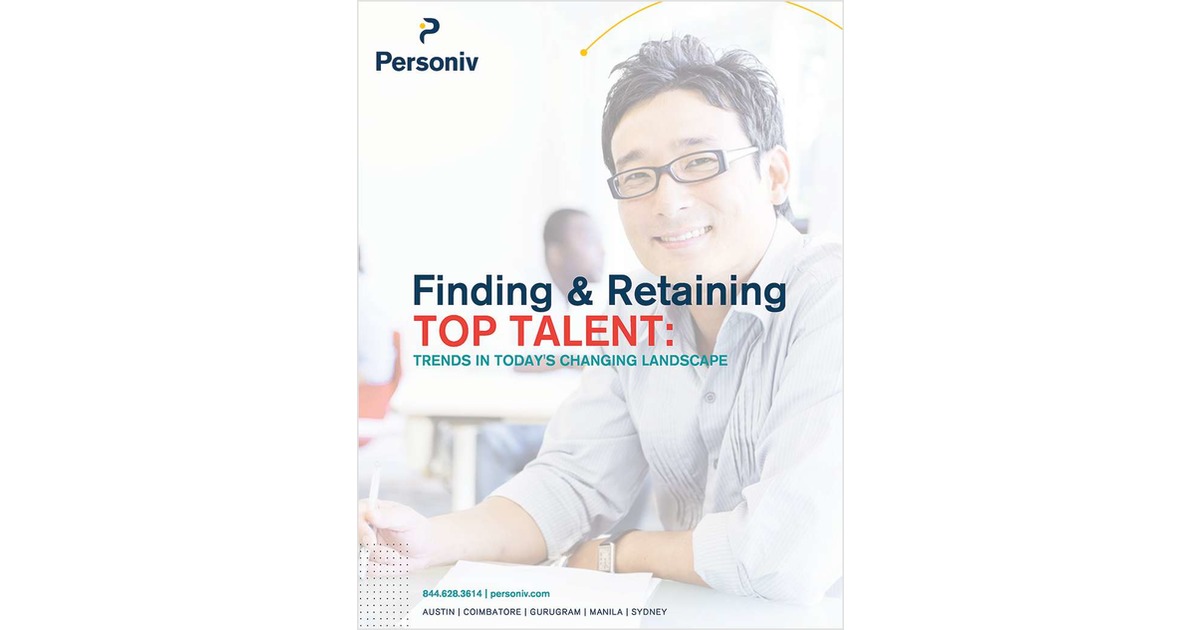 Finding & Retaining Top Talent: Trends in Today's Changing Landscape