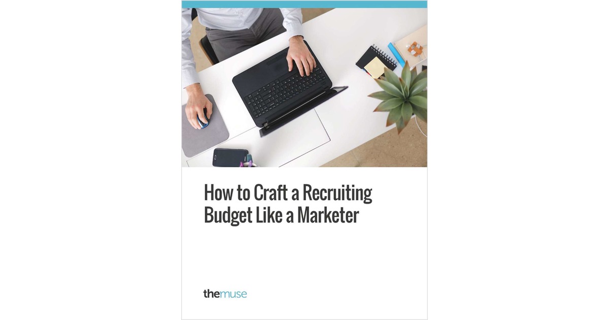 How to Craft a Recruiting Budget Like a Marketer