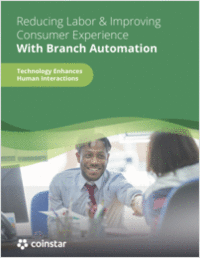 Reducing Labor & Improving Consumer Experience With Branch Automation