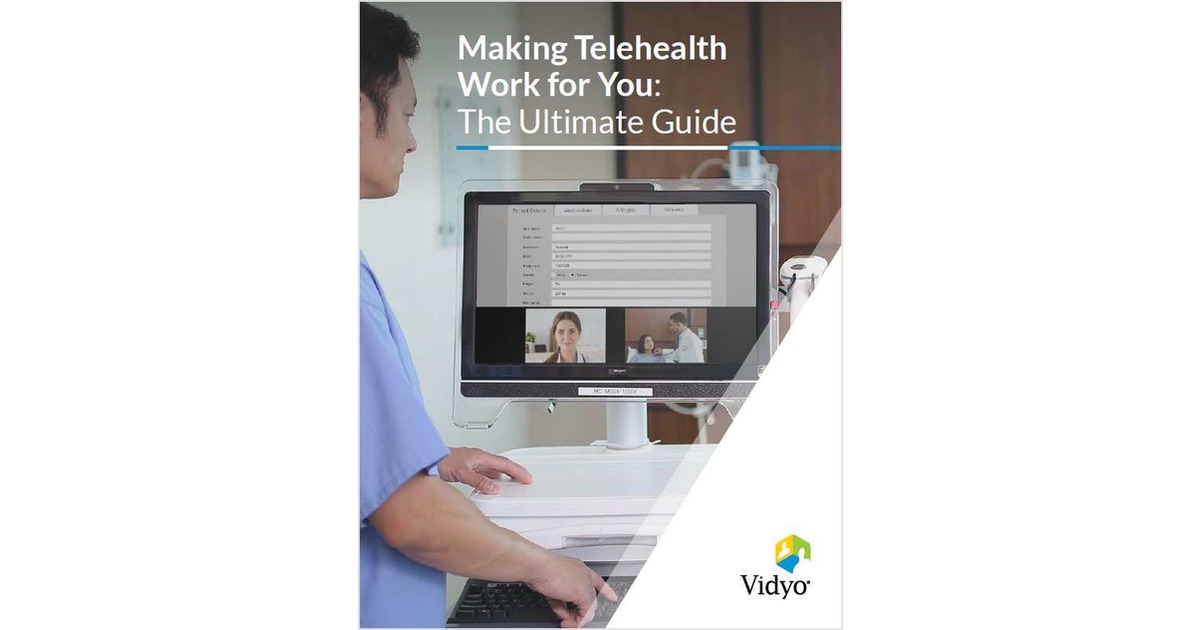 Making Telehealth Work for You: The Ultimate Guide