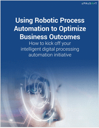 Using Robotic Process Automation to Optimize Business Outcomes