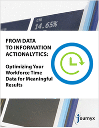 From Data to Information to Actionalytics: Optimizing Your Workforce Time Data for Meaningful Results