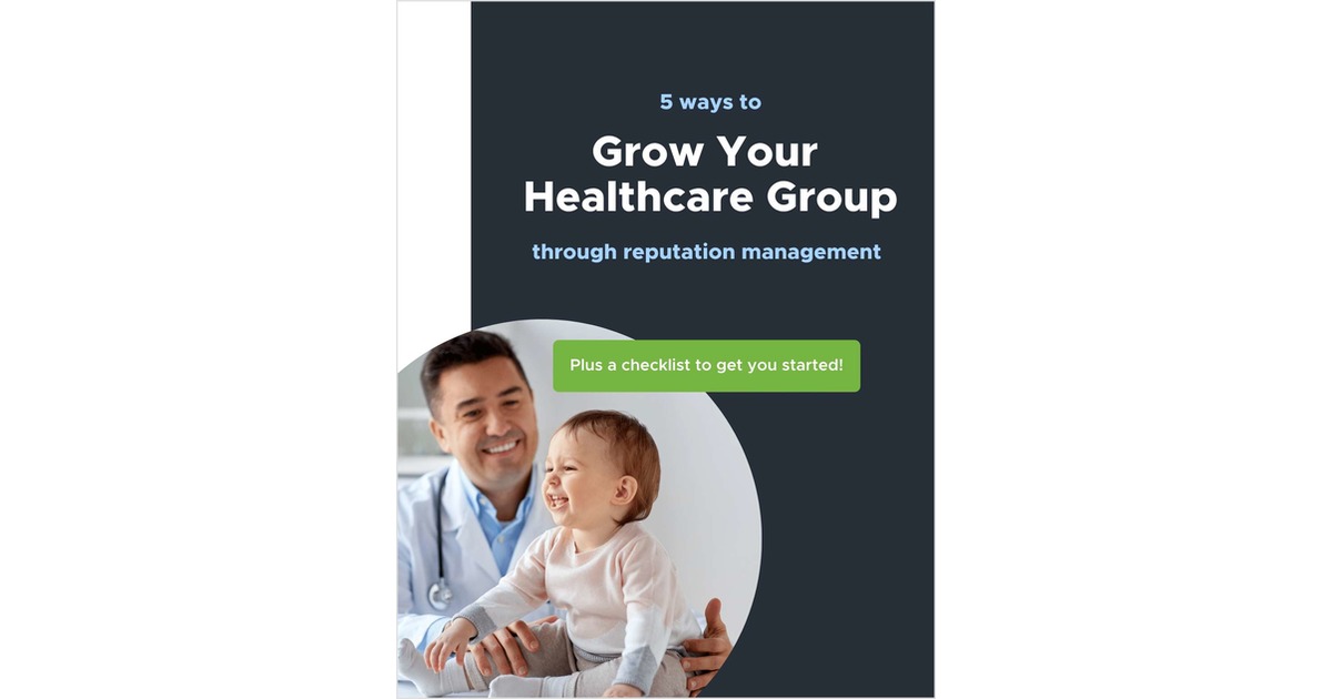 5 Ways to Grow Your Healthcare Group Through Reputation Management