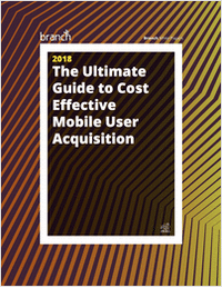 The Ultimate Guide to Cost Effective User Acquisition