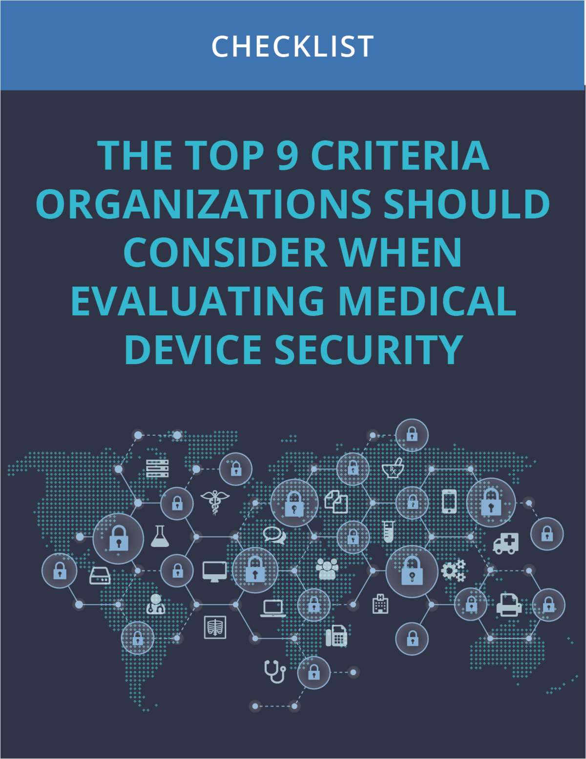 The Top 9 Criteria Organizations Should Consider When Evaluating Medical Device Security